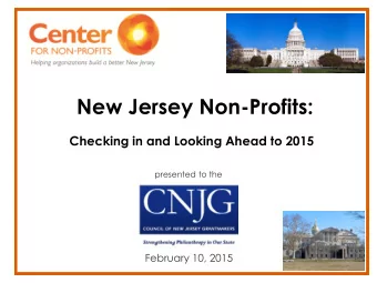 New Jersey Non-Profits:  Checking in and Looking Ahead to 2015  presented to the  February 10, 2015