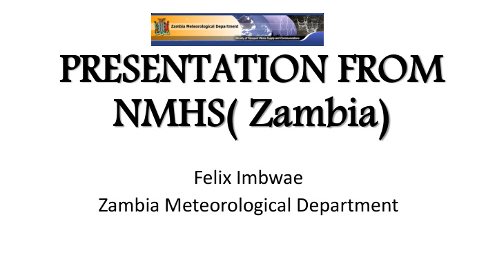 pres presen enta tatio tion f n from rom nmh mhs za zambia