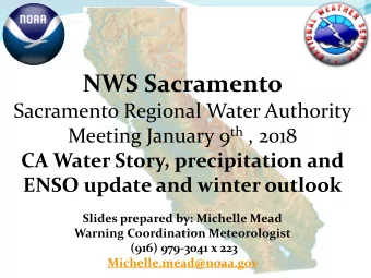 NWS Sacramento  Sacramento Regional Water Authority Meeting January 9 th , 2018  CA Water Story,