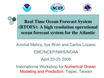 Real Time Ocean Forecast System  (RTOFS): A high resolution operational  ocean forecast system for
