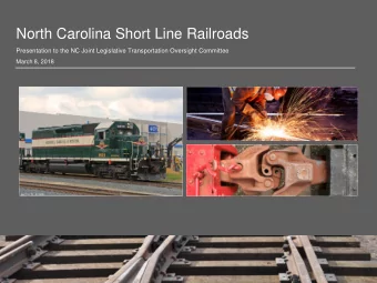North Carolina Short Line Railroads  Presentation to the NC Joint Legislative Transportation