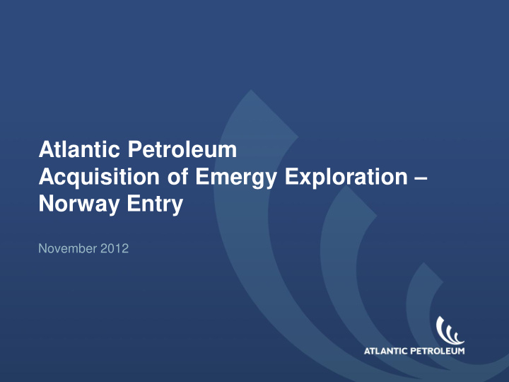 atlantic petroleum acquisition of emergy exploration