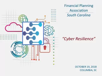 Cyber Resilience  OCTOBER 19, 2018  COLUMBIA, SC  Cyber Resilience Professional  Tom Scott