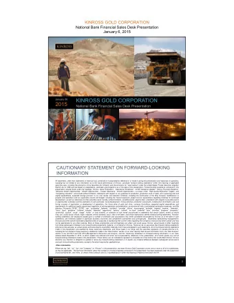 KINROSS GOLD CORPORATION  January 06  2015  National Bank Financial Sales Desk Presentation  1