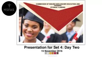 Presentation for Set 4: Day Two  15 November 2016  Presentation Overview  1  Eligibility for NSFAS