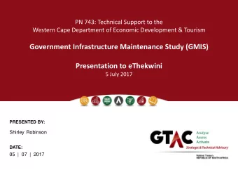 Government Infrastructure Maintenance Study (GMIS)  Presentation to eThekwini  5 July 2017
