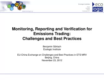 Monitoring, Reporting and Verification for  Emissions Trading:  Challenges and Best Practices