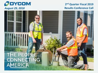 2 nd Quarter Fiscal 2019  Results Conference Call  August 29, 2018  Forward Looking Statements,