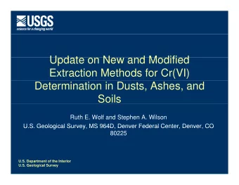U d t  Update on New and Modified  N  d M difi d  Extraction Methods for Cr(VI)  Determination in