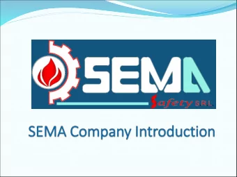 IN  INTRODUCTION  SEMA Safety S.r.l. is an  established Italian company  that operates in