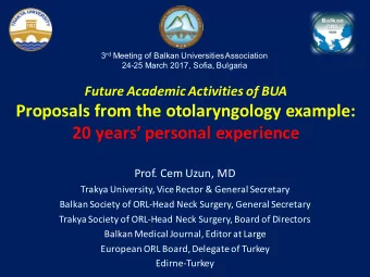 Proposals from the otolaryngology example:  20 years personal experience  Prof. Cem Uzun, MD