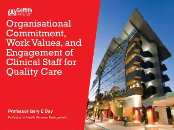 Commitment,  Work Values, and  Engagement of  Clinical Staff for  Quality Care  Professor Gary E