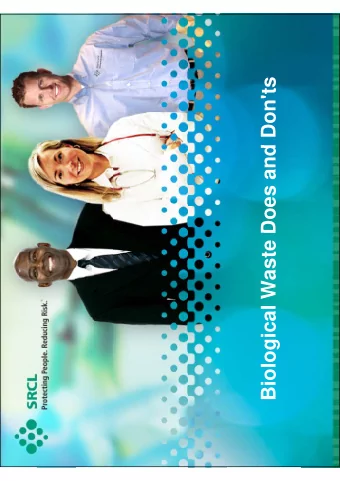 Biological Waste Does and Don'ts  't  d D  D  t  l W  i  Bi l  Good Practice  Waste Handling