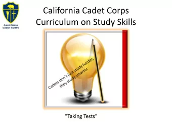 California Cadet Corps  Curriculum on Study Skills  Taking Tests  Test Taking Agenda  B1.