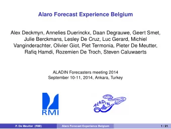 Alaro Forecast Experience Belgium  Alex Deckmyn, Annelies Duerinckx, Daan Degrauwe, Geert Smet,