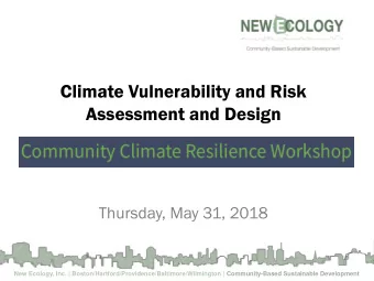 Assessment and Design  Thursday, May 31, 2018  New Ecology, Inc. |