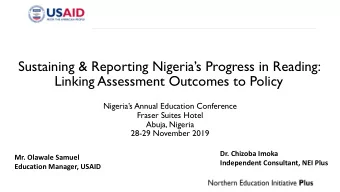 Sustaining &amp; Reporting Nigerias Progress in Reading:  Linking Assessment Outcomes to Policy