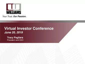 Virtual Investor Conference  June 20, 2019  Tracy Pagliara  President and CEO  Cautionary Notes