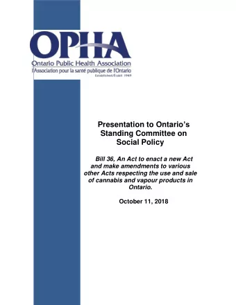 Presentation to Ontario s  Standing Committee on  Social Policy  Bill 36, An Act to enact a new