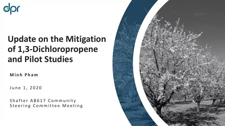 update on the mitigation of 1 3 dichloropropene and pilot
