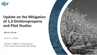 Update on the Mitigation  of 1,3-Dichloropropene  and Pilot Studies  M in h  P h am  Ju n e 1 ,  2