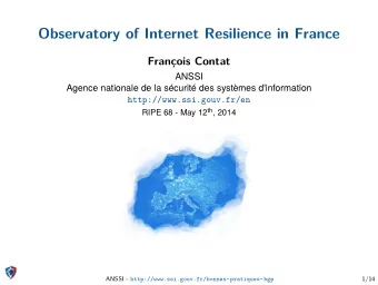Observatory of Internet Resilience in France  Franois Contat  ANSSI  Agence nationale de la