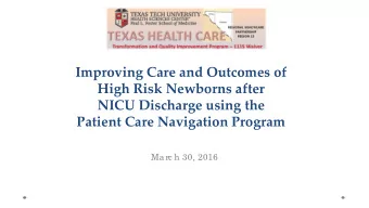 Improving Care and Outcomes of  High Risk Newborns after  NICU Discharge using the  Patient Care