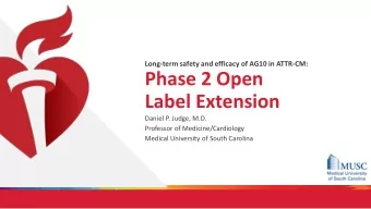 Label Extension  Daniel P. Judge, M.D.  Professor of Medicine/Cardiology  Medical University of