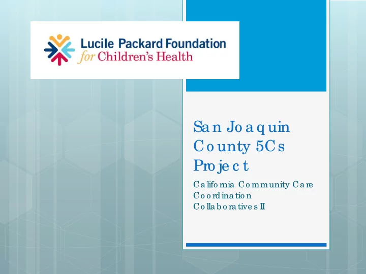 sa n jo a q uin co unty 5cs pro je c t