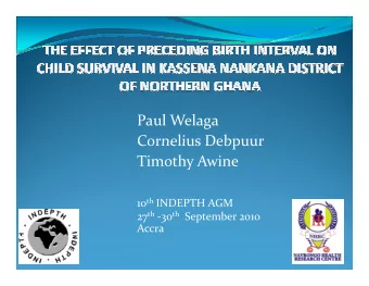 Paul Welaga  Cornelius Debpuur  Cornelius Debpuur  Timothy Awine 10 th INDEPTH AGM 27 th -30 th