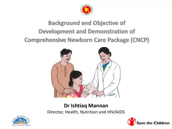 Background and Objective of  Development and Demonstration of  Comprehensive Newborn Care Package