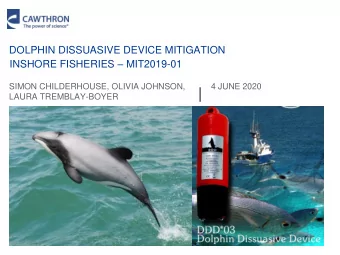 DOLPHIN DISSUASIVE DEVICE MITIGATION INSHORE FISHERIES  MIT2019-01  SIMON CHILDERHOUSE, OLIVIA
