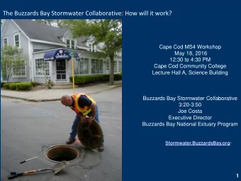 The Buzzards Bay Stormwater Collaborative: How will it work? Cape Cod MS4 Workshop  May 18, 2016
