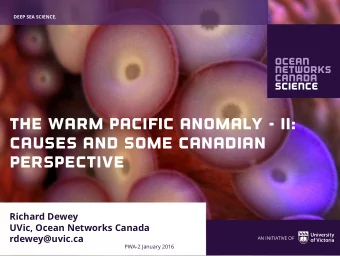 perspective  Richard Dewey  UVic, Ocean Networks Canada  rdewey@uvic.ca  AN INITIATIVE OF  PWA-2
