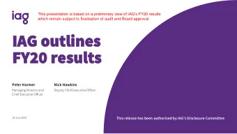 FY20 results  FY20 results  Peter Harmer  Nick Hawkins  Managing Director and  Deputy Chief