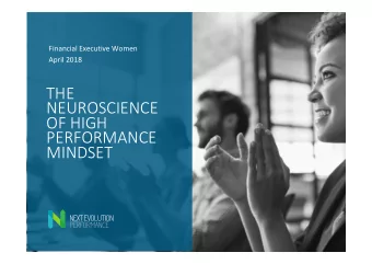 THE  NEUROSCIENCE  OF HIGH  PERFORMANCE  MINDSET  AGENDA  Mindset and its impact on  energy