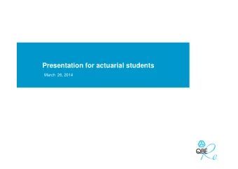 Presentation for actuarial students  March  26, 2014  Agenda  Who is QBE Re (Europe)  Secura