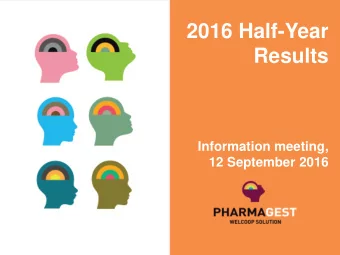 2016 Half-Year  Results  Information meeting,  12 September 2016  Table of contents  1. H1 2016