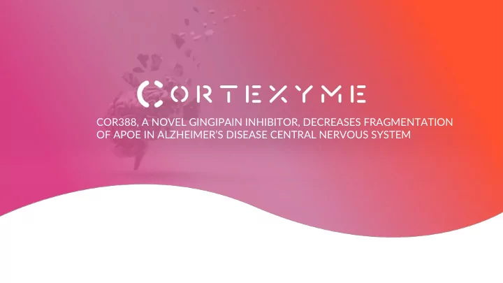 cor388 a novel gingipain inhibitor decreases