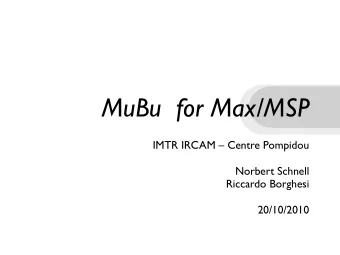 MuBu  for Max/MSP IMTR IRCAM  Centre Pompidou  Norbert Schnell  Riccardo Borghesi  20/10/2010
