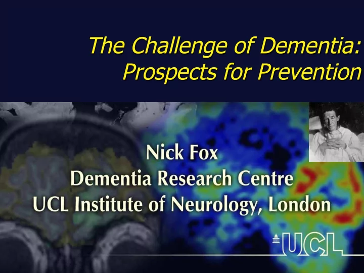 the challenge of dementia prospects for prevention