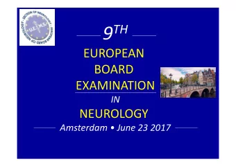 Why setting up a European board Examination ? The European Board of Neurology aims at Harmonisation