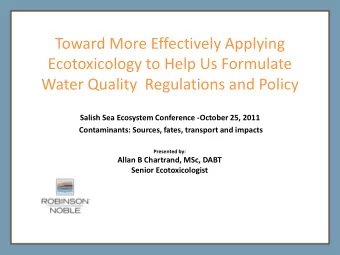 Toward More Effectively Applying  Ecotoxicology to Help Us Formulate  Water Quality  Regulations