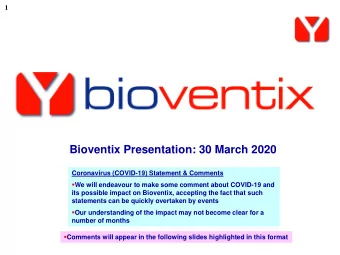Bioventix Presentation: 30 March 2020  Coronavirus (COVID-19) Statement &amp; Comments  We will