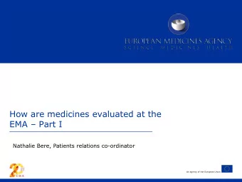 How are medicines evaluated at the EMA  Part I  Nathalie Bere, Patients relations co-ordinator