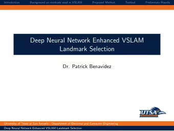 Deep Neural Network Enhanced VSLAM  Landmark Selection  Dr. Patrick Benavidez  University of Texas