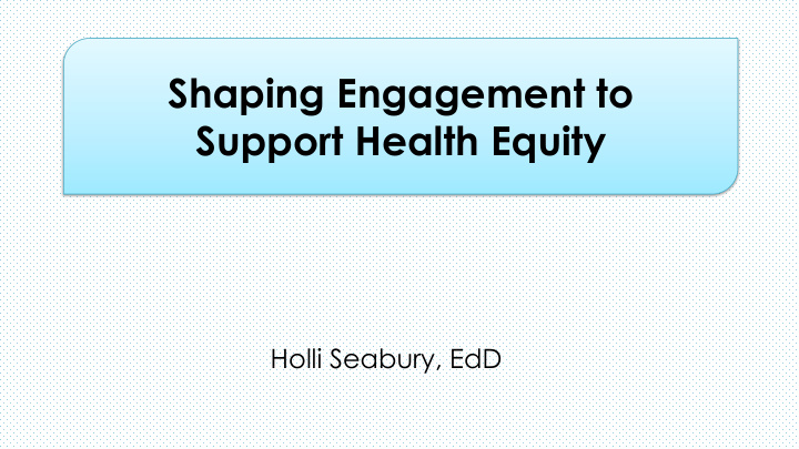 shaping engagement to support health equity