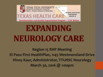 EXPANDING NEUROLOGY CARE  Region 15 RHP Meeting  El Paso First HealthPlan, 1145 Westmoreland Drive