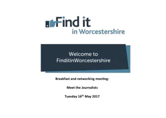 Breakfast and networking mee1ng:  Meet the Journalists Tuesday 16 th May 2017  How to use