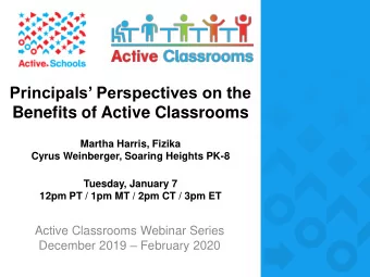 Benefits of Active Classrooms  Martha Harris, Fizika  Cyrus Weinberger, Soaring Heights PK-8